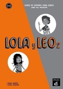 Lola y Leo 2 Nivel A1.2 Libro del profesor