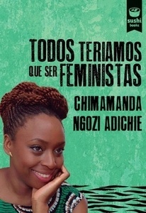 Todos teriamos que ser feministas