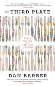 The Third Plate : Field Notes on the Future of Food