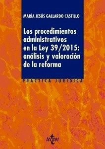 Los procedimientos administrativos en la ley 39/2015: análisis y valoración de la reforma