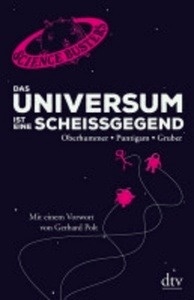 Das Universum ist eine Schei gegend