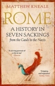 Rome: A History in Seven Sackings