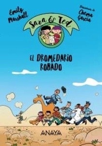 Sara x{0026} Ted, detectives. El dromedario robado