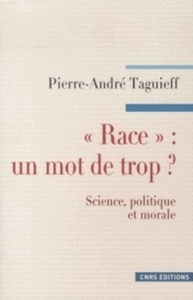 "Race" : un mot de trop ? - Science, politique et morale