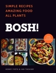 BOSH! : Simple Recipes. Amazing Food. All Plants