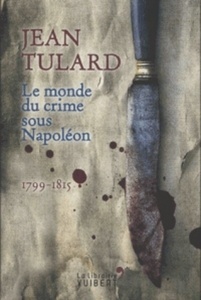 Le monde du crime sous Napoléon - 1799-1815