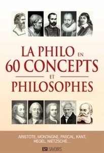 La philo en 60 concepts et philosophes