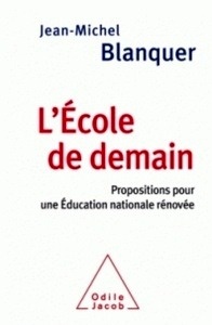 L'école de demain - Propositions pour une Education nationale rénovée