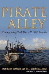Pirate Alley : Commanding Task Force 151 off Somalia