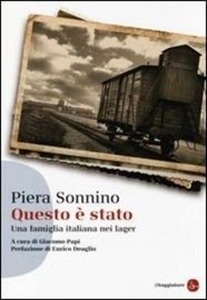 Questo è stato. Una famiglia italiana nei lager