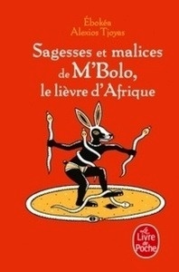 Sagesses et malices de M'Bolo, le lièvre d'Afrique