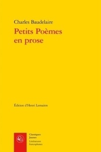 Petits poèmes en prose - Le Spleen de Paris