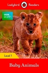 BBC Earth: Baby Animals (Ladybird Readers 1)