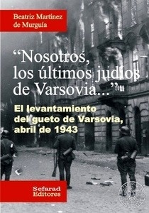 "Nosotros, los últimos judíos de Varsovia..."