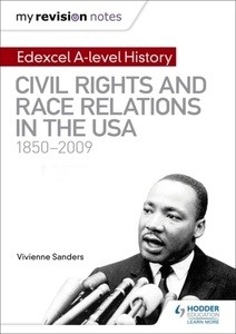 Edexcel A-level History: Civil Rights and Race Relations in the USA 1850-2009