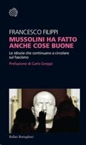 Mussolini ha fatto anche cose buone