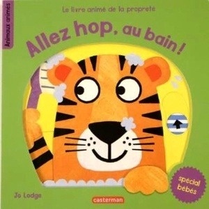 Allez hop, au bain ! Le livre animé de la propreté