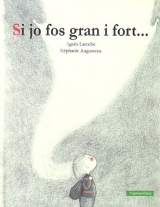 Si jo fos gran i fort