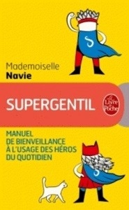 Supergentil, manuel de bienveillance à l'usage des héros du quotidien