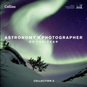 Astronomy Photographer of the Year: Collection 2