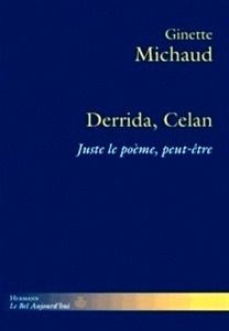 Derrida, Celan - Juste le poème, peut-être