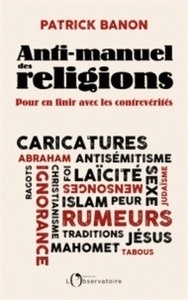 Anti-manuel des religions - Pour en finir avec les contrevérités