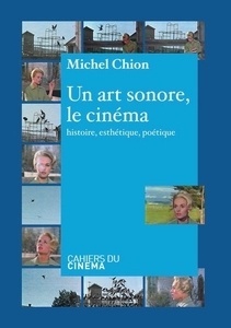 Un art sonore : le cinéma - Histoire, ésthétique, poétique