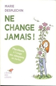 Ne change jamais !