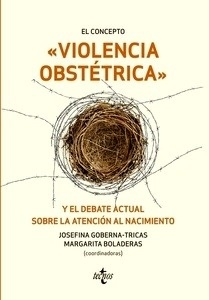El concepto violencia obstétrica y el debate actual sobre la atención al nacimiento
