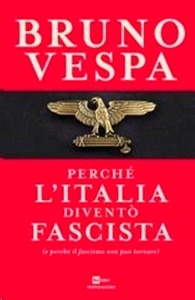 Perché l'Italia diventò fascista (e perché il fascismo non può tornare)