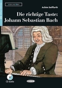 Die richtige Taste: Johann Sebastian Bach + CD (A2)