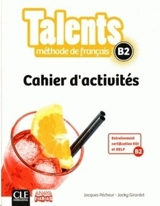 Talents Niveau B2 Cahier D'Activités