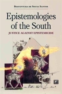 Epistemologies of the South : Justice Against Epistemicide