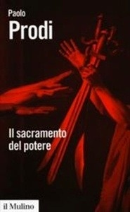 Il sacramento del potere - Il giuramento politico nella storia costituzionale dell'Occidente