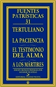 La paciencia - El testimonio del alma - A los mártires