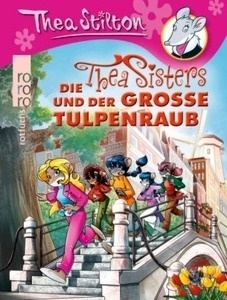 Die Thea Sisters und der grosse Tulpenraub