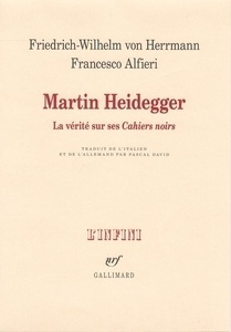 Martin Heidegger - La vérité sur ses "Cahiers noirs"