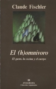 El (h)omnívoro (El gusto, la cocina y el cuerpo)