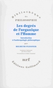Les degrés de l'organique et l'Homme - Introduction à l'anthropologie philosophique