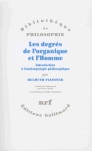 Les degrés de l'organique et l'Homme - Introduction à l'anthropologie philosophique