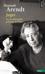 Juger - sur la philosophie politique de Kant