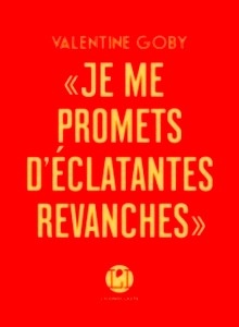 Je me promets d'éclatantes revanches