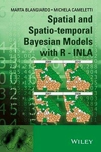 Spatial and Spatio:temporal Bayesian Models with R : INLA