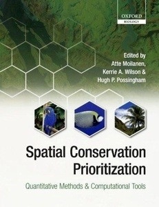Spatial Conservation Prioritization : Quantitative Methods and Computational Tools