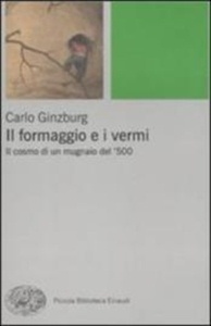 Il formaggio e i vermi. Il cosmo di un mugnaio del '500