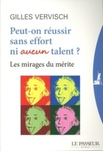 Peut-on réussir sans effort ni aucun talent ?