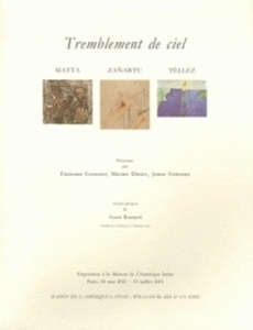 Tremblement de ciel - Matta, Zañartu, Téllez