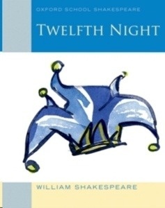 Oxford School Shakespeare: Twelfth Night