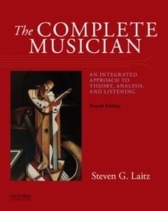 The Complete Musician : An Integrated Approach to Tonal Theory, Analysis, and Listening