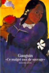 Gauguin.  Ce malgré moi de sauvage